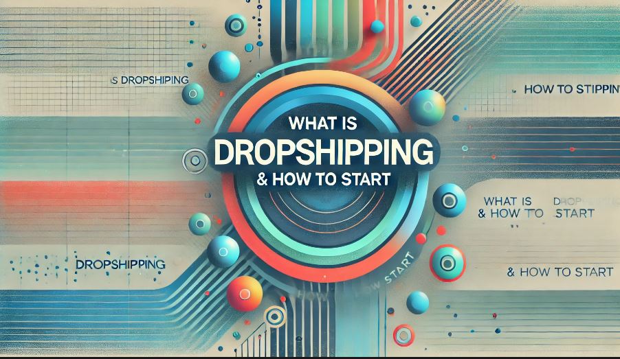 What is Dropshipping & How to Start (+10 BEST Items to Dropship in 2024)