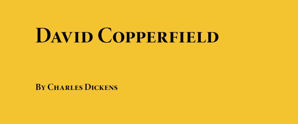 David Copperfield by Charles Dickens – Study&nbsp;Notes