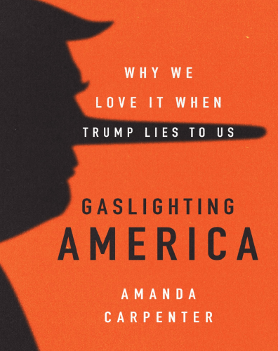 Trump’s Gaslighting: A Nation Made to&nbsp;Doubt